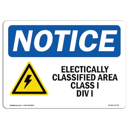 Signmission OSHA Notice Sign, 12" H, Rigid Plastic, Electrically Classified Area Sign With Symbol, Landscape OS-NS-P-1218-L-11704